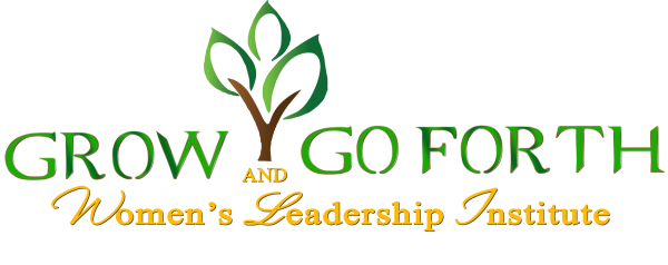 Grow and Go Forth Women's Leadership Institute
